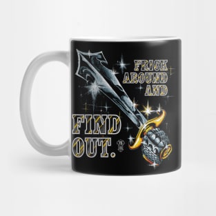 Frick Around And Find Out Mug